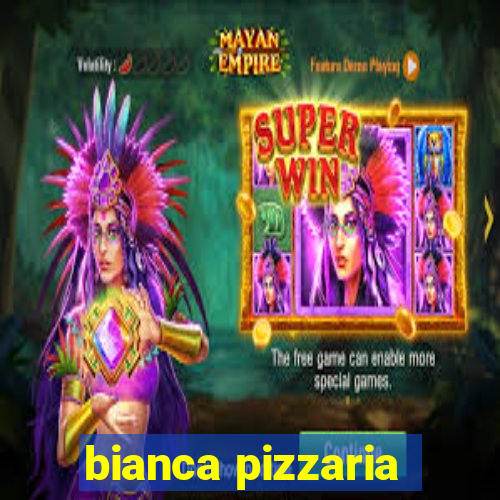 bianca pizzaria