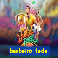 barbeiro fede quando morre