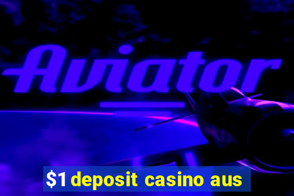 $1 deposit casino aus