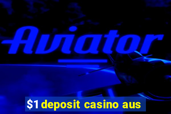 $1 deposit casino aus