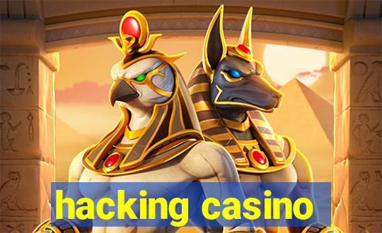 hacking casino