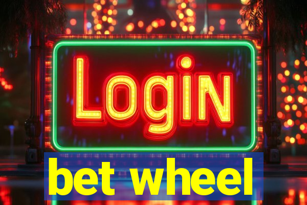 bet wheel