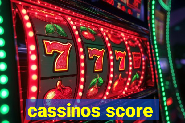 cassinos score