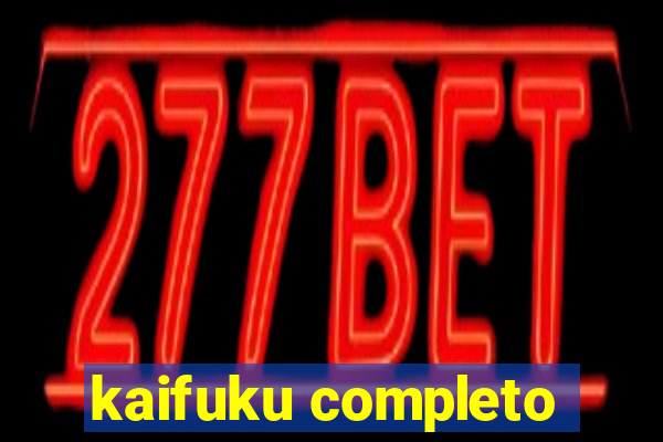 kaifuku completo