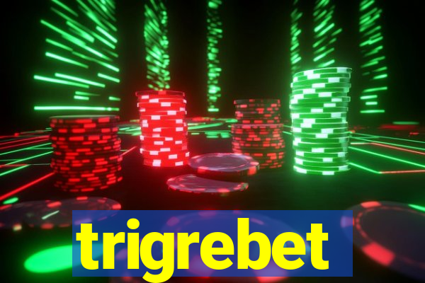 trigrebet