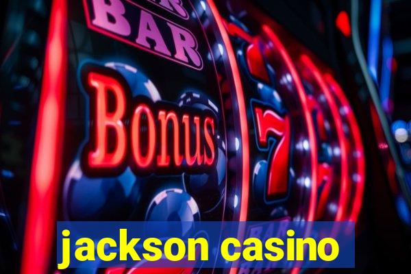 jackson casino