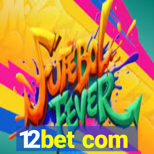 12bet com