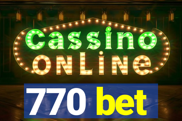 770 bet