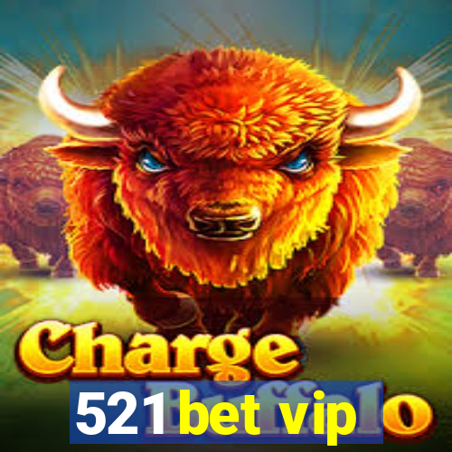 521 bet vip