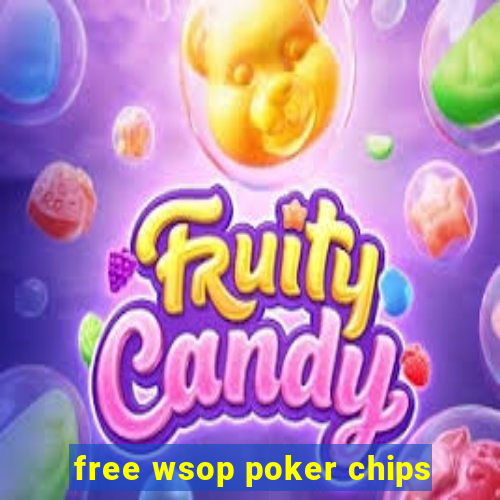 free wsop poker chips