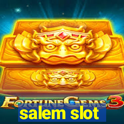 salem slot