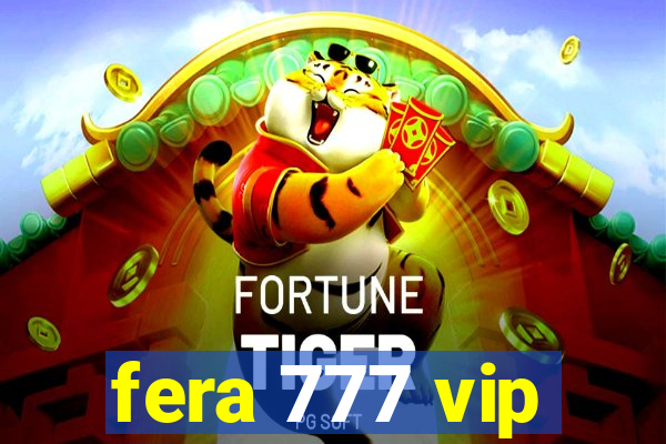 fera 777 vip