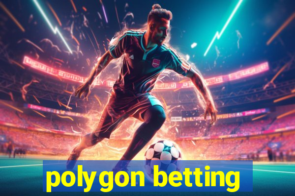 polygon betting