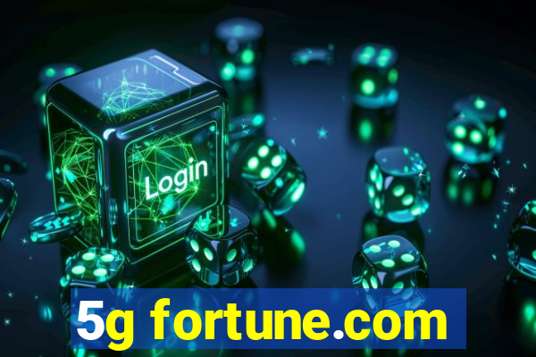 5g fortune.com