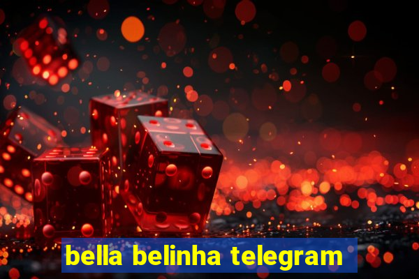 bella belinha telegram