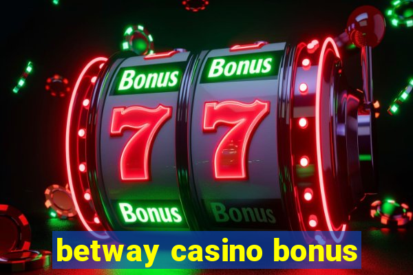 betway casino bonus