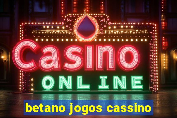 betano jogos cassino