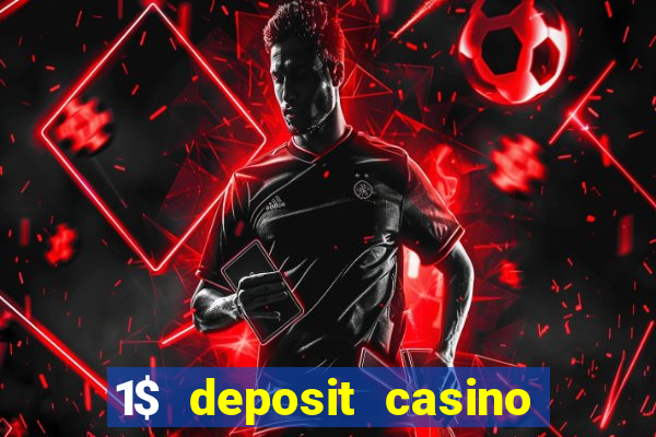 1$ deposit casino free spins