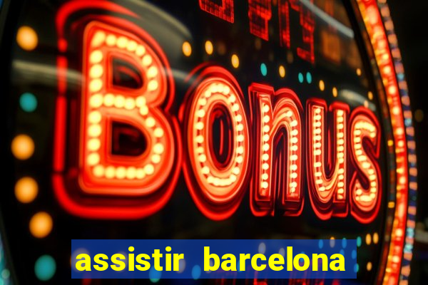 assistir barcelona x real madrid ao vivo futemax