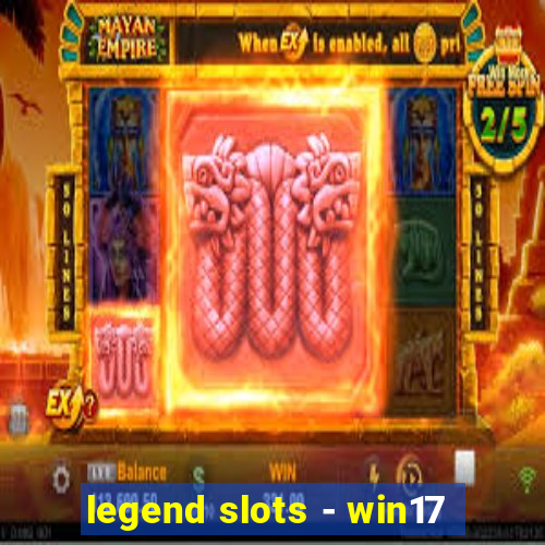 legend slots - win17