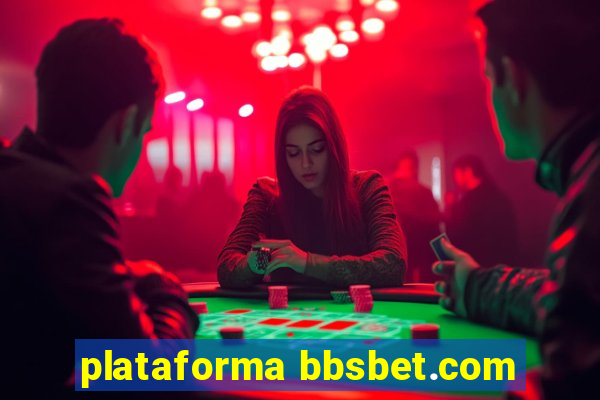 plataforma bbsbet.com