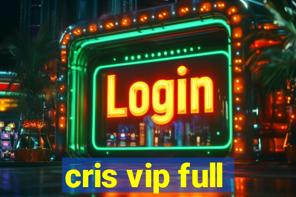 cris vip full