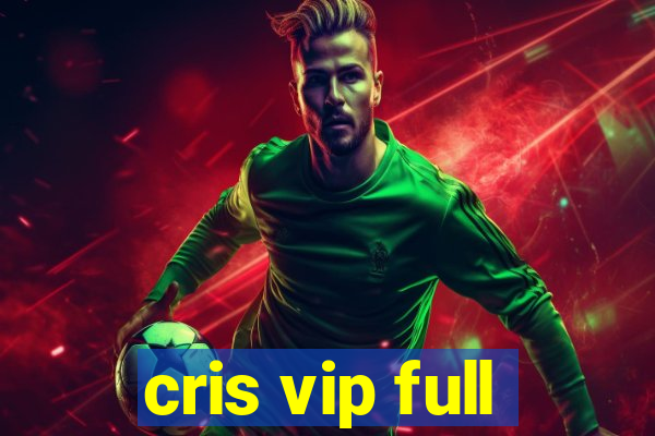 cris vip full