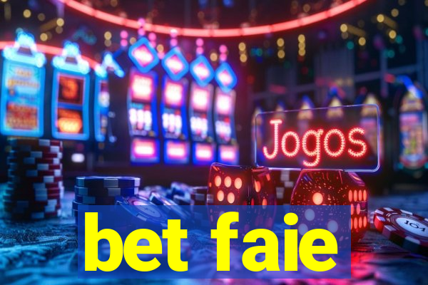 bet faie