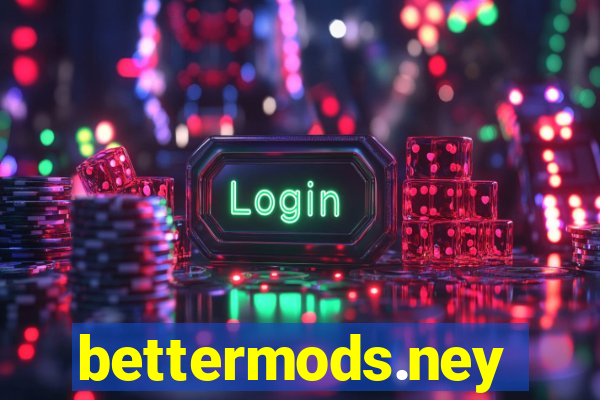 bettermods.ney