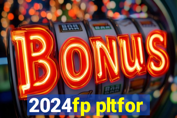 2024fp pltfor