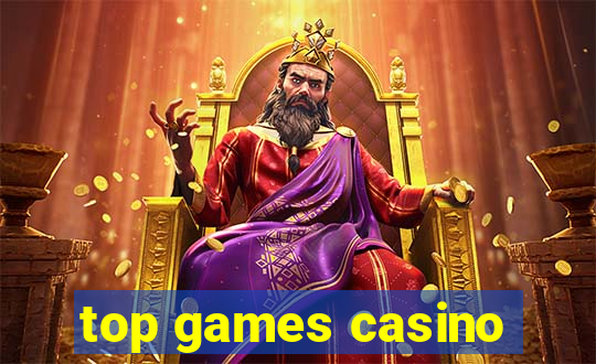 top games casino