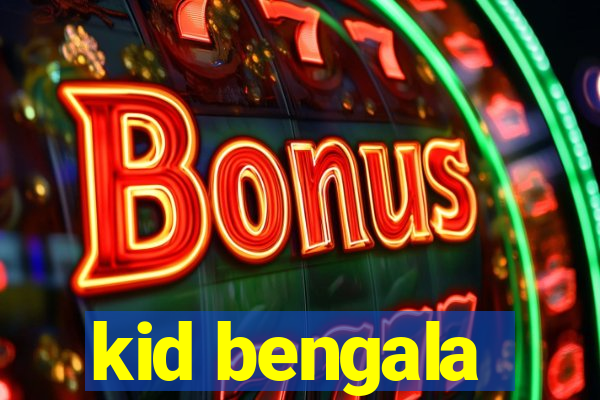 kid bengala