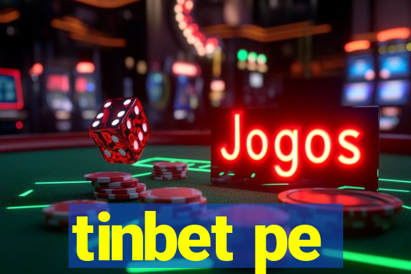 tinbet pe