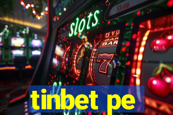 tinbet pe