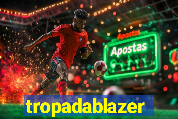 tropadablazer