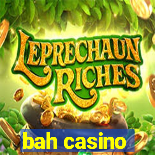 bah casino