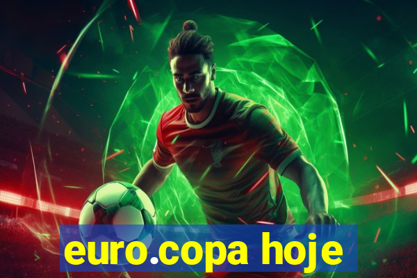 euro.copa hoje