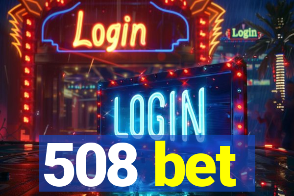 508 bet