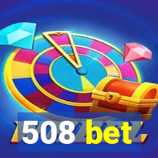 508 bet