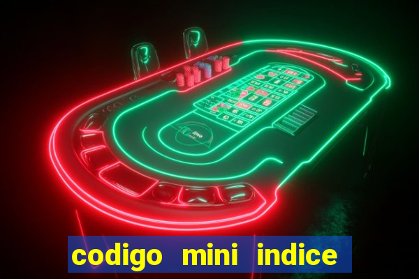 codigo mini indice setembro 2024