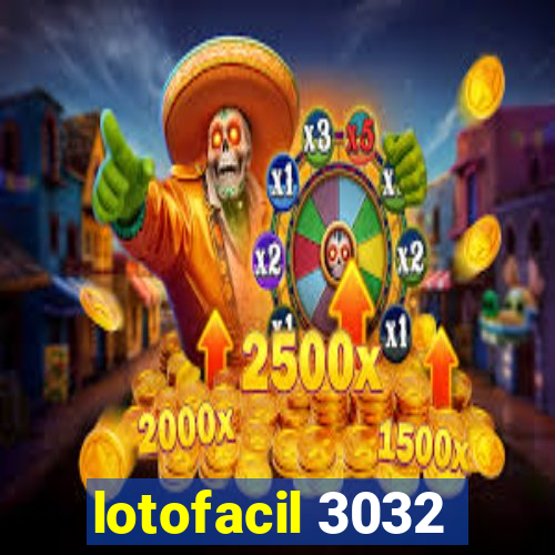 lotofacil 3032