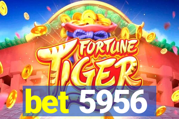 bet 5956