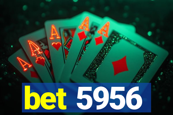 bet 5956