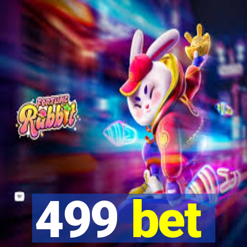 499 bet