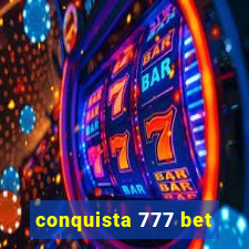 conquista 777 bet