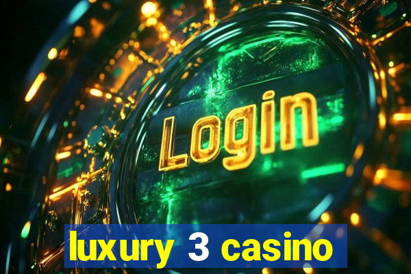 luxury 3 casino