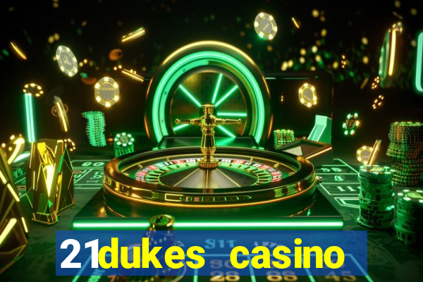 21dukes casino bonus codes 2021