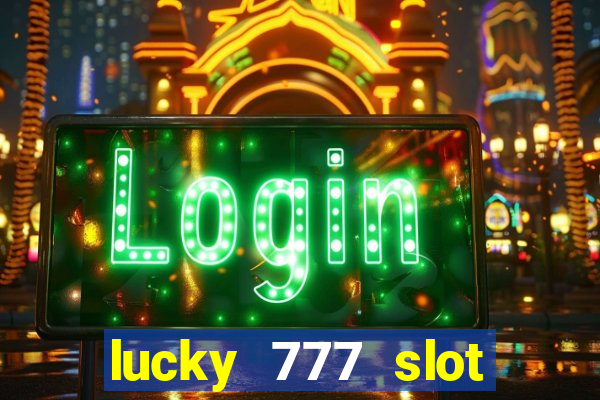 lucky 777 slot jili pagcor