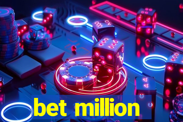 bet million