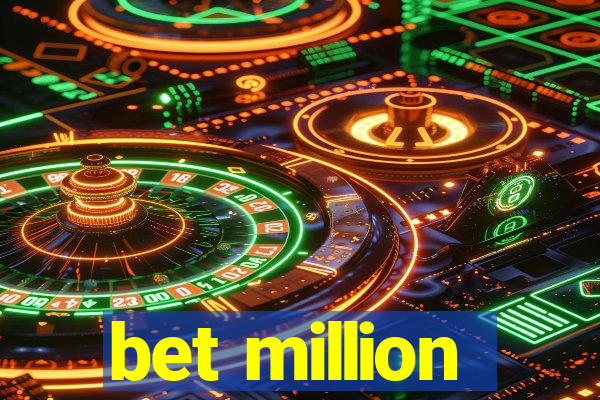 bet million